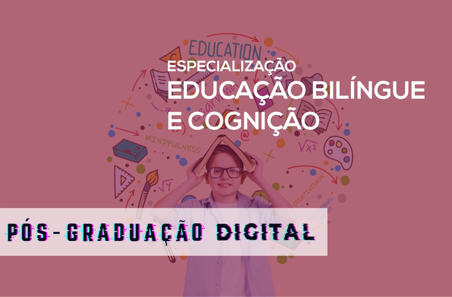 Especialização em Educação Bilíngue e Cognição - Digital