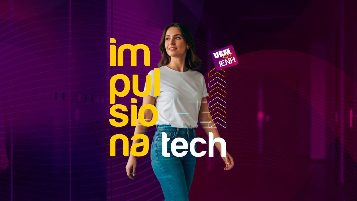 Impulsiona Tech: Descontos inéditos formam os profissionais que vão impulsionar o futuro Impulsiona Tech: Descontos inéditos formam os profissionais que vão impulsionar o futuro