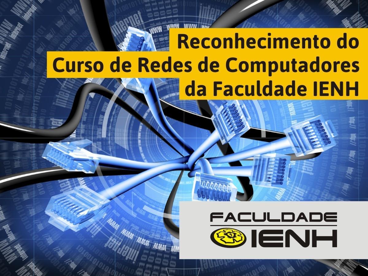 Curso de Redes de Computadores da Faculdade IENH é reconhecido pelo MEC