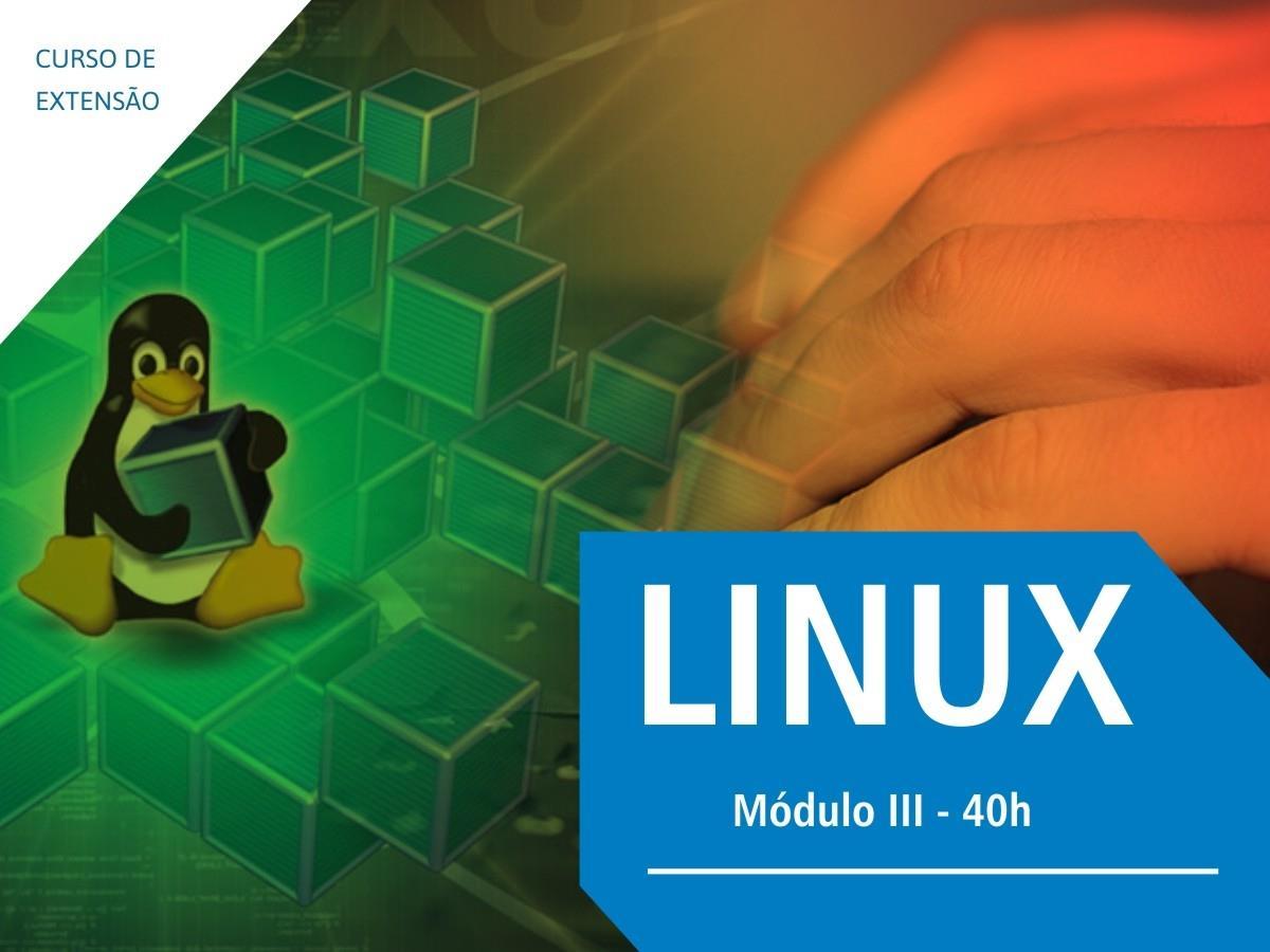 Abertas as inscrições para o Módulo III do Curso de Extensão em Linux Abertas as inscrições para o Módulo III do Curso de Extensão em Linux