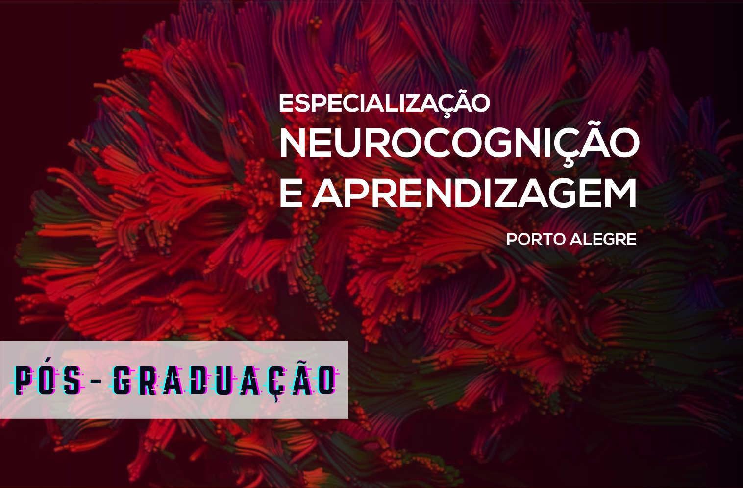 Especialização em Neurocognição e Aprendizagem - Porto Alegre