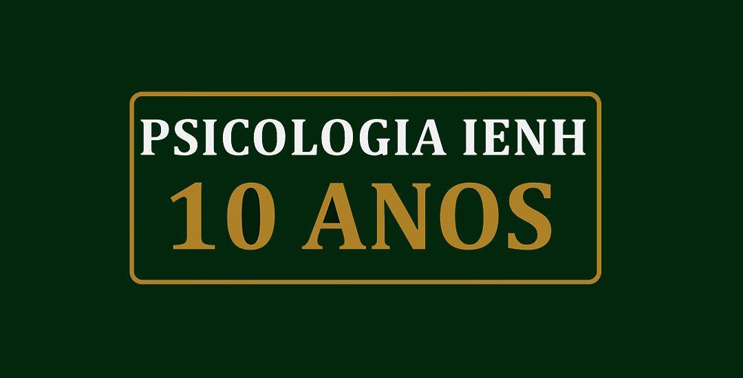 Uma década de Psicologia: conheça a história do curso de graduação da Faculdade IENH