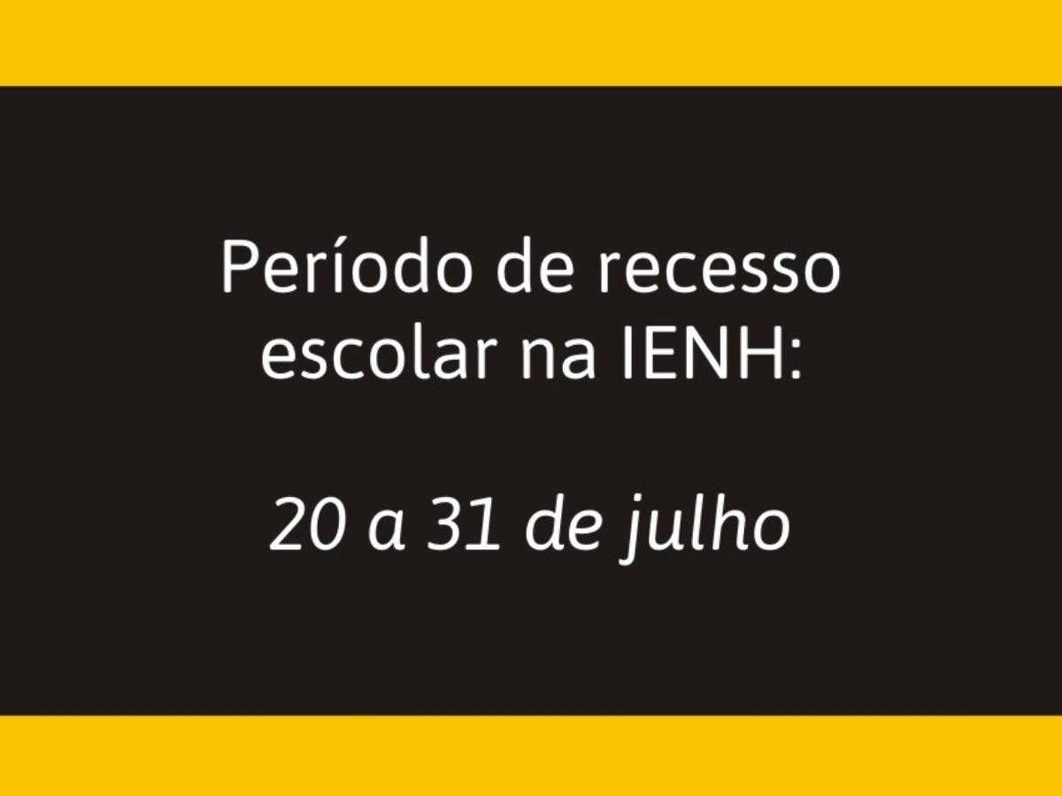 Período de recesso escolar na IENH